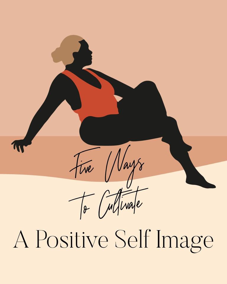 5 Ways to Cultivate a Positive Self Image